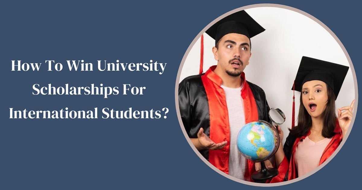 How To Win University Scholarships For International Students?